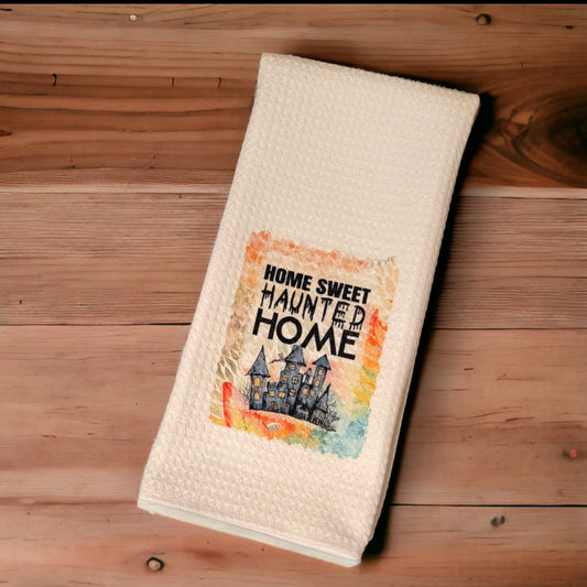 Home Sweet Haunted Home -  Waffle Weave Dish Towel