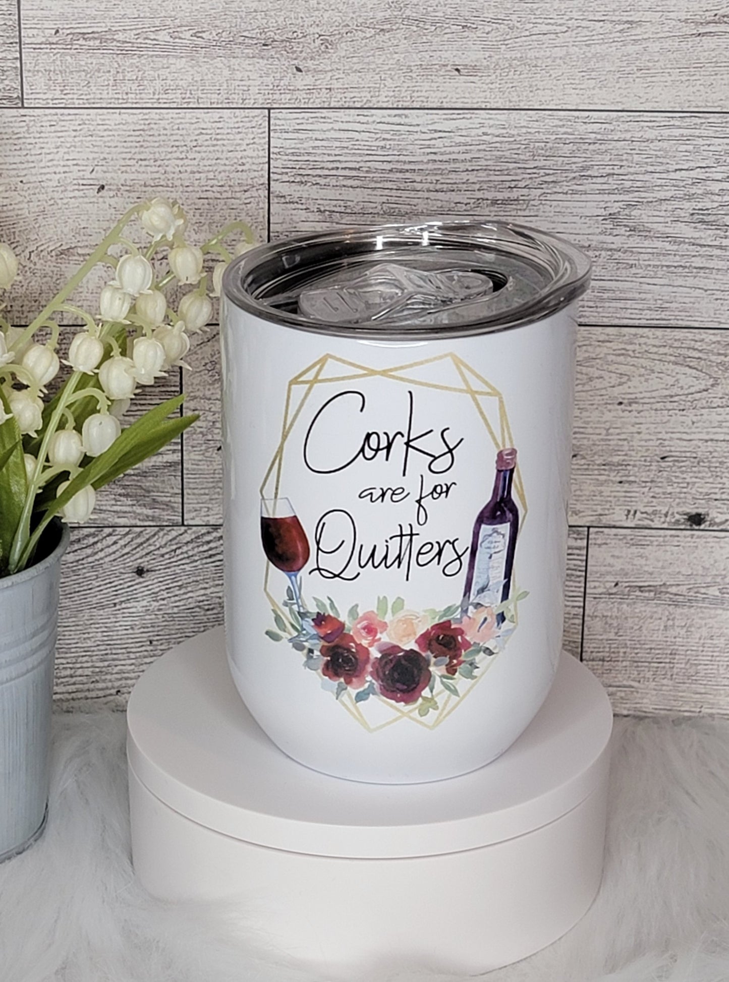 Corks are for Quitters 12oz Wine Tumbler