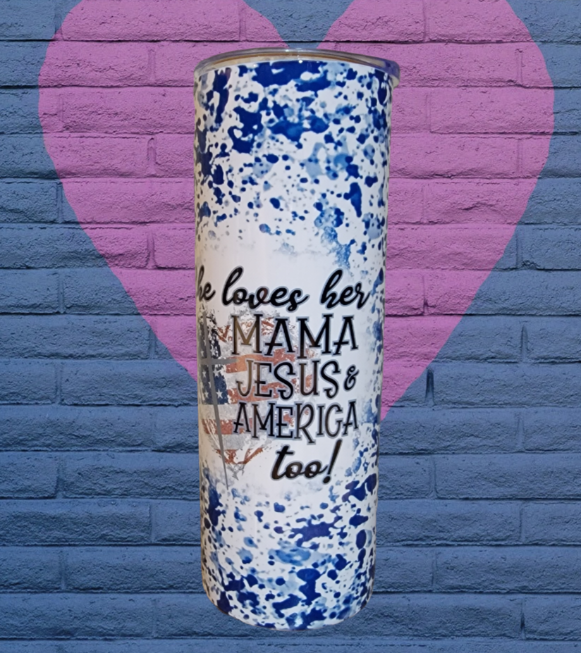She Loves Her Mamma Jesus & America Too 20oz Tumbler