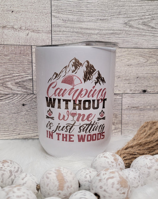 Camping without Wine 12oz Wine Tumbler