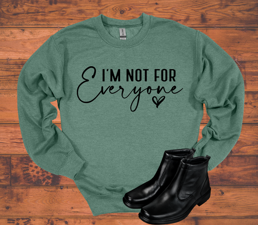 I'm Not for Everyone Crewneck Sweatshirt