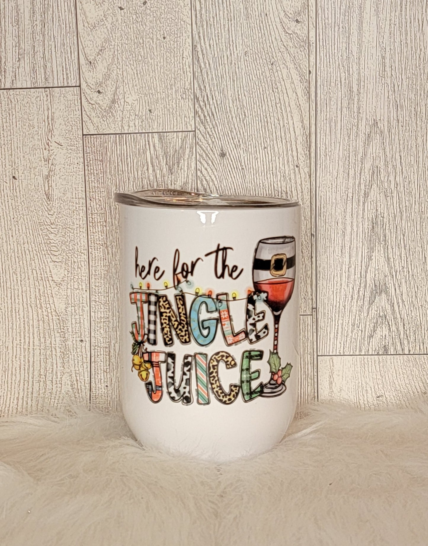 Here for the Jingle Juice 12oz Wine Tumbler