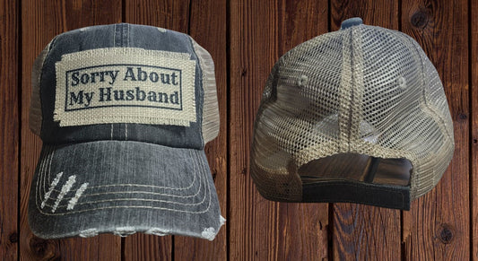 Trucker Hat - Sorry About My Husband