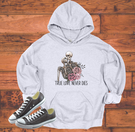 True Love Never Dies Hoodie or Tee