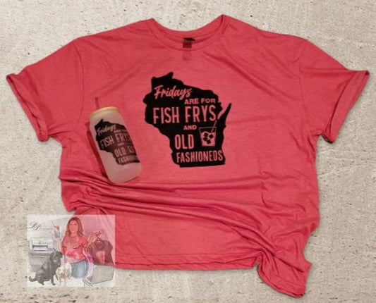 Fridays are for Fish Frys & Old Fashions Wisconsin Tee Shirt