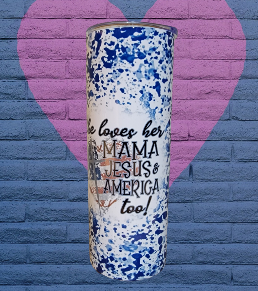 She Loves Her Mamma Jesus & America Too  20oz Tumbler